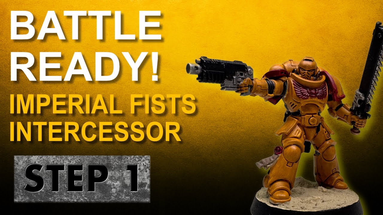 Painting an Imperial Fists Intercessor – Battle Ready in Just a Few ...