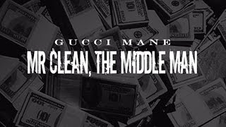 Gucci Mane - Intro (Mr. Clean, The Middle Man)
