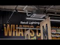 Lighting Explained: Episode 4 Retail Lighting