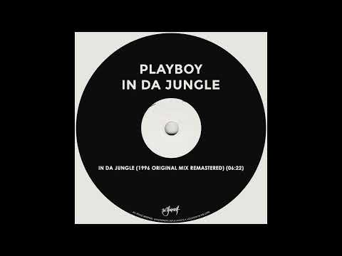 Playboy ● In Da Jungle (1996 Original Mix Remastered) [HQ]