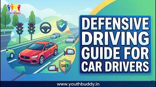 Defensive Driving Guide for Car Drivers from Youth Buddy