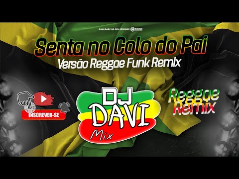 MELO DE SENTA NO COLO DO PAI REGGAE FUNK 2024