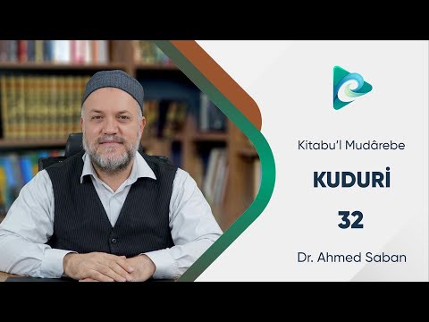 32- Mudarebe Akdi - 1 l Kuduri Dersleri l Dr. Ahmet Saban