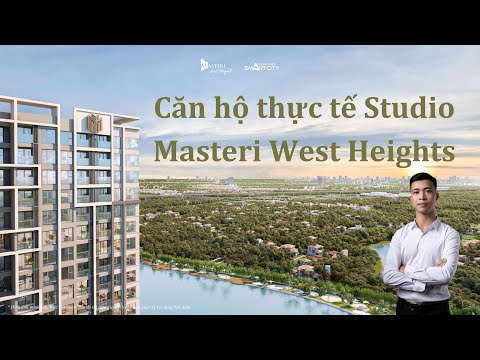 #2023 Review căn hộ Studio tại Masteri West Heights | Phong Nguyễn BĐS Đầu Tư