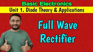 Full Wave Rectifier (Basic Electronics) BE/Btech 1st year (SEM 1 & 2)