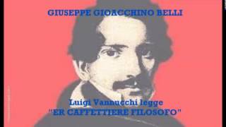 G.G. BELLI   ER CAFFETTIERE FISOLOFO  - letto da Luigi Vannucchi (video)