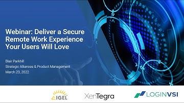 Webinar: Deliver a Secure Remote Work Experience Your Users Will Love