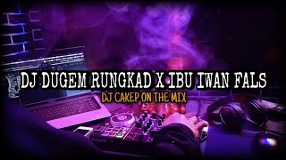 Download Lagu DJ DUGEM RUNGKAD X IBU IWAN FALS FULL BASS // DJ CAKEP ON THE MIX MP3 Download Lagu DJ DUGEM RUNGKAD X IBU IWAN FALS FULL BASS // DJ CAKEP ON THE MIX MP3