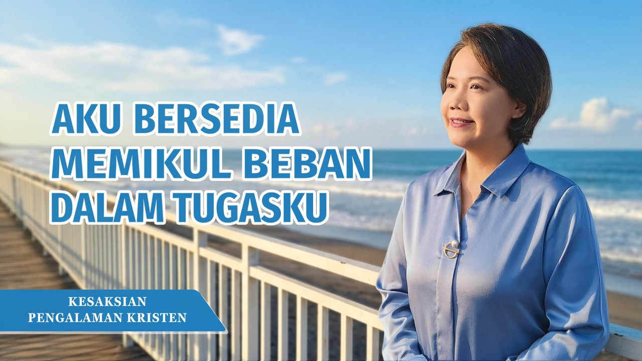 Kesaksian Rohani, Ep. 743: Aku Bersedia Memikul Beban dalam Tugasku