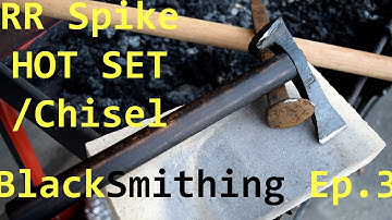Railroad Spike Forged Hot Set / Chisel - Blacksmithing Ep. 3
