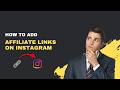 How to Add Affiliate Links on Instagram – New Reels &amp; Stories Method [2026 Guide]