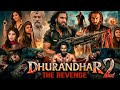 Dhurandhar 2 The Revenge (2026) Full Movie | Ranveer Singh | Sanjay Dutt | Sara Arjun | Aditya dhar Mp3 Song