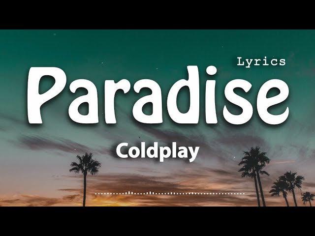 Paradise lyrics by Coldplay.  Song lyric quotes, Coldplay quotes, Lyric  quotes