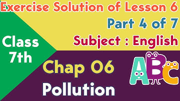 Class 7th English Exercise Solution Lesson 6 - Part 4 of 7 - Pollution - Punjab Text Book Teacher PK