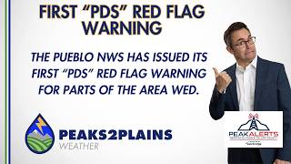 Southern Colorado's First "PDS" Red Flag Warning issued for Wednesday.