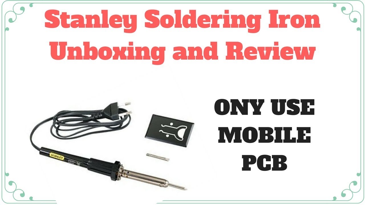 Stanley Soldering Iron Unboxing and Review YouTube