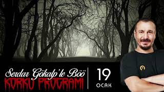 Serdar Gökalp - Korku Programı ( 19 Ocak)