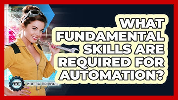 What Fundamental Skills Are Required For Automation?