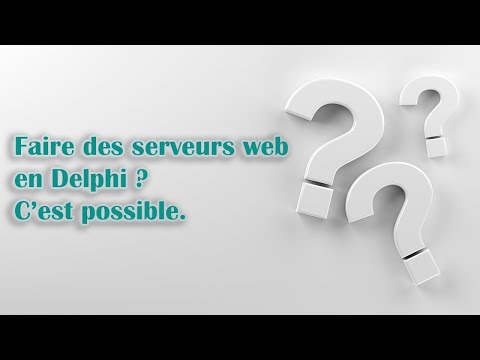 Faire des serveurs web en Delphi ? C'est possible.