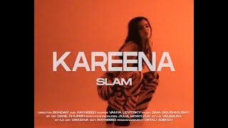 KAREENA — SLAM (Official video, 2021)