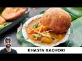 Khasta Kachori Recipe | खस्ता कचोरी और आलू की सब्ज़ी | Chef Sanjyot Keer