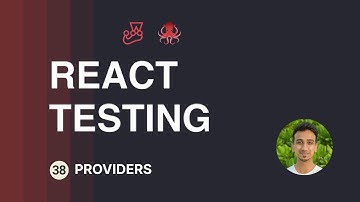 React Testing Tutorial - 38 - Providers