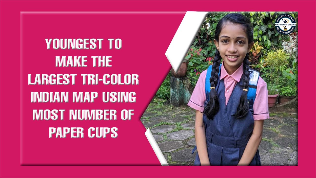 YOUNGEST TO MAKE THE LARGEST TRI COLOR INDIAN MAP USING MOST NUMBER OF PAPER CUPS