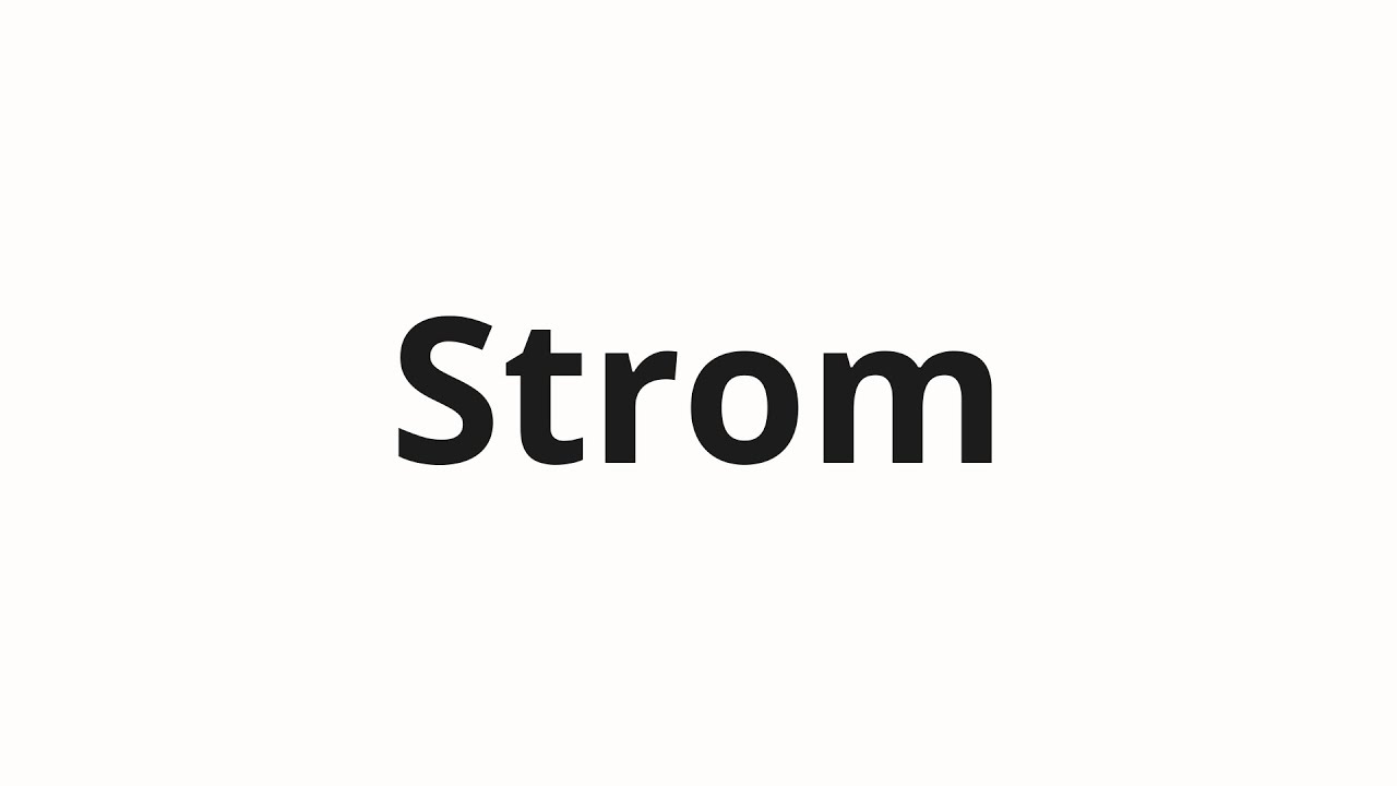 Как произносить Strom