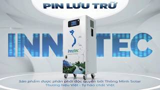 Pin Lưu Trữ Innotec Sản Phẩm Được Phân Phối Độc Quyền Bởi Thông Minh Solar