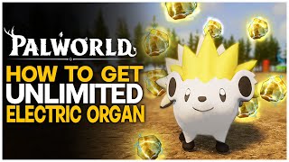 FASTEST Way to Farm ELECTRIC ORGANS in Palworld: BEST METHOD | Palworld Guides