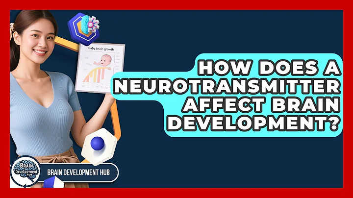 How Does A Neurotransmitter Affect Brain Development? - Brain Development Hub