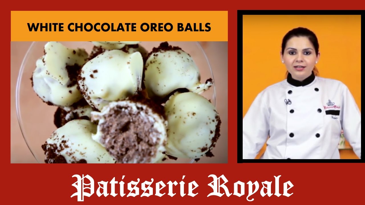 White Chocolate Oreo Balls By Chef Neha Lakhani | Patisserie Royale | India Food Network