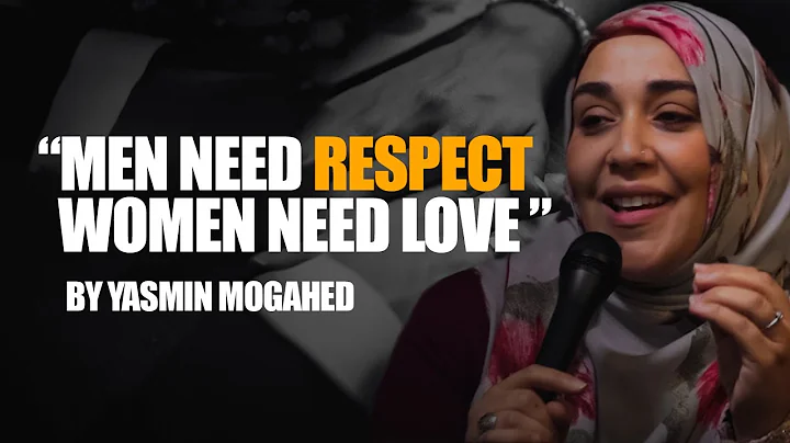 "Men Need Respect, Women Need Love" | Yasmin Mogahid - DayDayNews