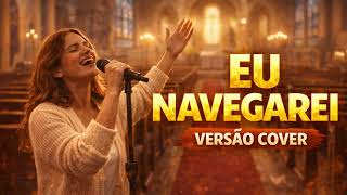 Miniatura do vídeo I Will Sail – Worship Cover - Female Version no canal Eliel Lança no YouTube
