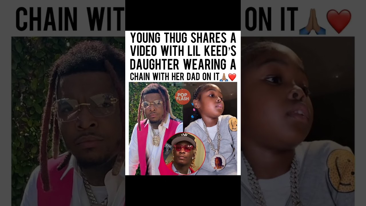 Young Thug Shows LOVE to Lil Keed’s Daughter — rocking a Chain with her Dad’s Face on it! 