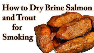 How to Dry Brine Salmon and Trout for Smoking