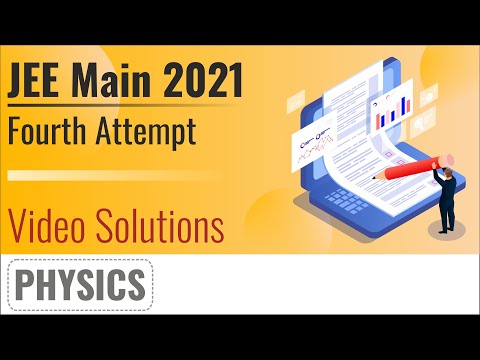 JEE Main 2021, 4th Attempt Video Solutions - 1st September, Shift 2(Evening) | Physics