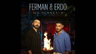 Ferman & Erdo - Sen Olmazsın Resimi