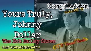 Yours Truly Johnny Dollar The Bob Bailey Years Episode 12/OTR Visual Podcast