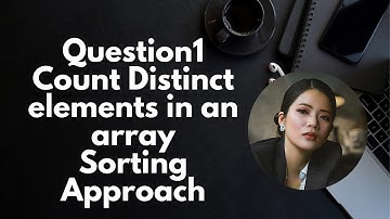 Count Distinct Elements in an array Sorting method
