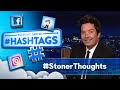 Hashtags: #StonerThoughts | The Tonight Show Starring Jimmy Fallon