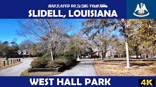 🚗 Slidell, Louisiana - West Hall Park 🚗 4K Drive