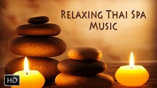 Relaxing Thai Spa Music - Music for Meditation, Massage, De-Stress,Sleep & Relaxation - Instrumental