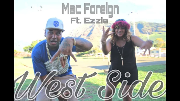 Mac Foreign - West Side (Ft. Ezzie)  Music Video