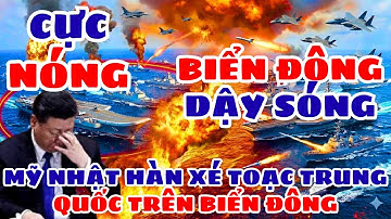 Biển Đông Dậy Sóng: Liên Minh Mỹ-Nhật-Hàn "Xé Toạc" Vòng Vây TQ Trên Biển