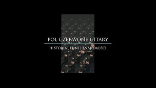 pol czerwone gitary - historia jednej znajomości