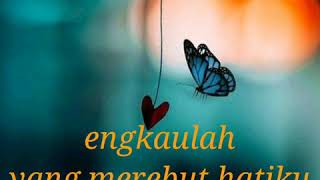 Ebiet G Ade - Engkaulah Yang Merebut Hatiku ( Cover lirik )