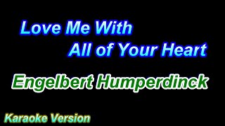 Love Me With All of Your Heart - Engelbert Humperdinck [Karaoke Version]