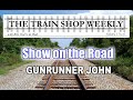 The Train Shop Weekly Vol.1 - No.6, "On The Road, Gunrunner John"