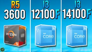 Ryzen 5 3600 vs i3 12100F vs i3 14100F - Big Differences?